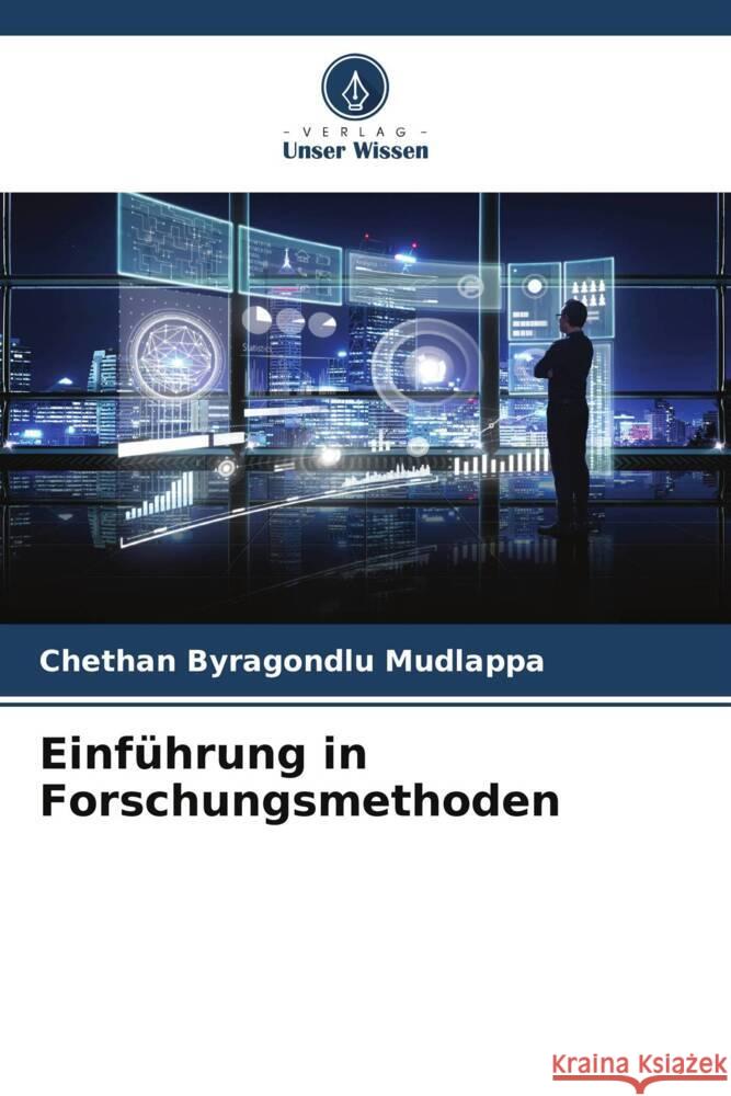Einf?hrung in Forschungsmethoden Chethan Byragondlu Mudlappa 9786206613206 Verlag Unser Wissen - książka