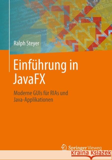 Einführung in JavaFX : Moderne GUIs für RIAs und Java-Applikationen Ralph Steyer 9783658028350 Springer Vieweg - książka