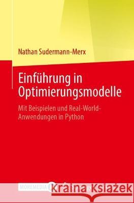 Einführung in Optimierungsmodelle Nathan Sudermann-Merx 9783662673805 Springer Berlin Heidelberg - książka