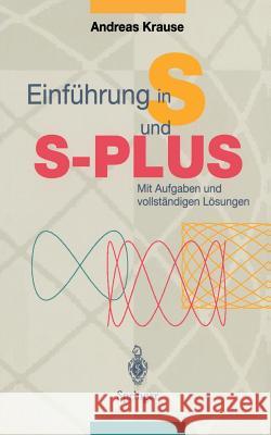 Einführung in S Und S-Plus: Mit Aufgaben Und Vollständigen Lösungen Krause, Andreas 9783540609322 Not Avail - książka