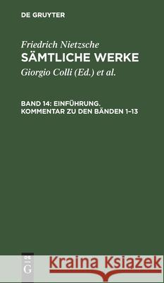 Einführung. Kommentar Zu Den Bänden 1-13 Colli, Giorgio 9783112419113 de Gruyter - książka