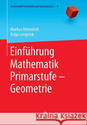 Einführung Mathematik Primarstufe - Geometrie Markus Helmerich Katja Lengnink 9783662472057 Springer Spektrum - książka