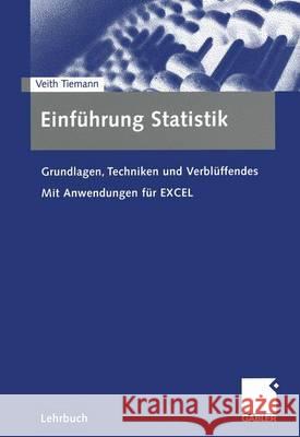 Einführung Statistik: Grundlagen, Techniken Und Verblüffendes Tiemann, Veith 9783409124072 Gabler Verlag - książka