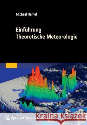 Einführung Theoretische Meteorologie Michael Hantel 9783827430557 Springer Spektrum - książka