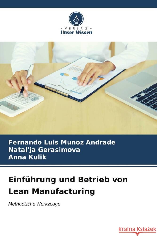 Einführung und Betrieb von Lean Manufacturing Munoz Andrade, Fernando Luis, Gerasimova, Natal'ja, Kulik, Anna 9786206549383 Verlag Unser Wissen - książka