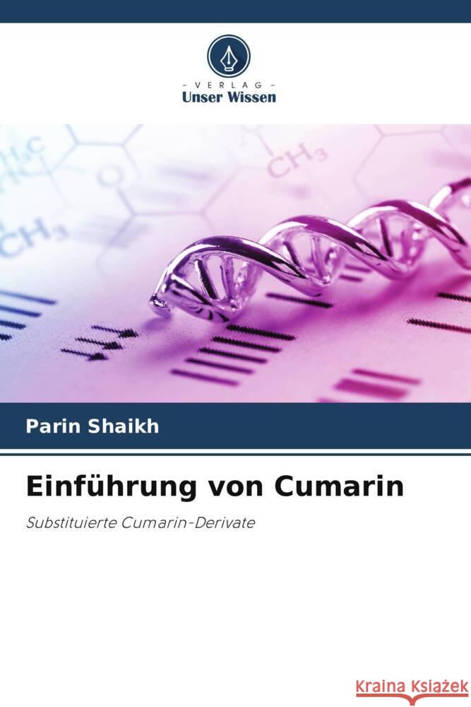 Einf?hrung von Cumarin Parin Shaikh Rakesh Giri 9786205036648 Verlag Unser Wissen - książka