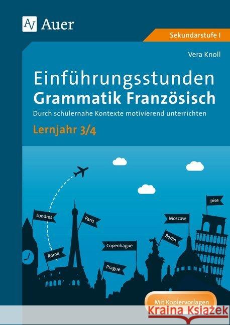 Einführungsstunden Grammatik Französisch Lernjahr 3/4 : Durch schülernahe Kontexte motivierend unterrichten (8. bis 10. Klasse) Knoll, Vera 9783403082590 Auer Verlag in der AAP Lehrerfachverlage GmbH - książka