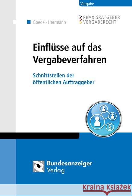 Einflüsse auf das Vergabeverfahren : Schnittstellen der öffentlichen Auftraggeber  9783846205662 Bundesanzeiger - książka