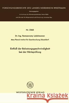 Einfluß Der Belastungsgeschwindigkeit Bei Der Härteprüfung Lakshmanan, Ramaswamy 9783531023687 Springer - książka