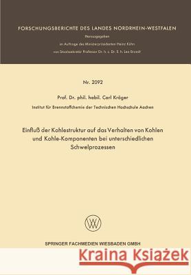 Einfluß Der Kohlestruktur Auf Das Verhalten Von Kohlen Und Kohle-Komponenten Bei Unterschiedlichen Schwelprozessen Kröger, Carl 9783663200680 Vs Verlag Fur Sozialwissenschaften - książka