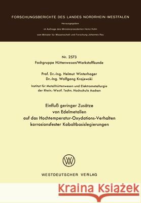 Einfluß geringer Zusätze von Edelmetallen auf das Hochtemperatur-Oxydations-Verhalten korrosionsfester Kobaltbasislegierungen Winterhager, Helmut 9783531025735 Vs Verlag Fur Sozialwissenschaften - książka