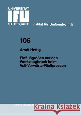 Einflußgrößen Auf Den Werkzeugbruch Beim Voll-Vorwärts-Fließpressen Hettig, Arndt 9783540528166 Springer-Verlag - książka