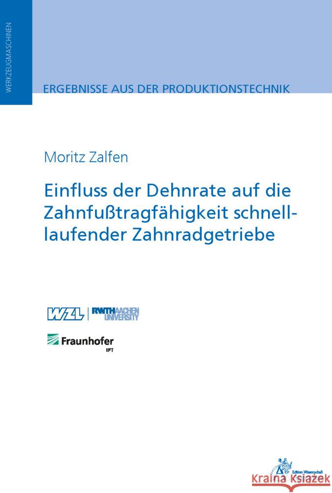 Einfluss der Dehnrate auf die Zahnfußtragfähigkeit schnelllaufender Zahnradgetriebe Zalfen, Moritz 9783985553082 Apprimus Verlag - książka