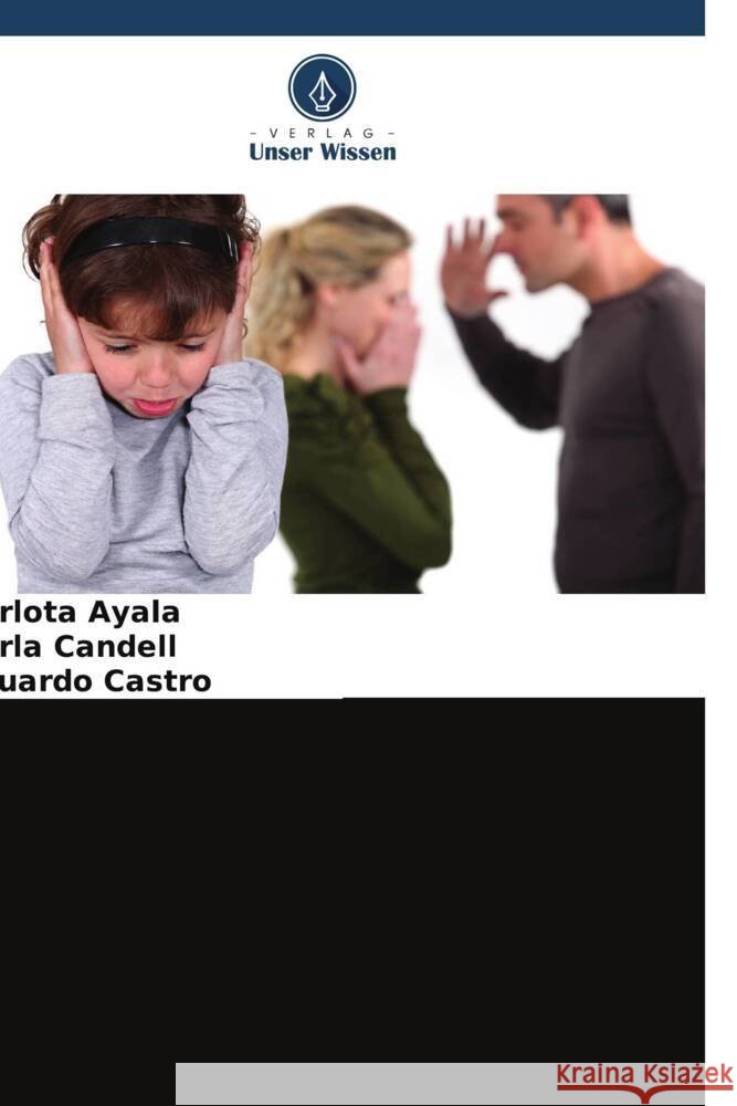 Einfluss der innerfamili?ren Beziehungen Carlota Ayala Carla Candell Eduardo Castro 9786206672234 Verlag Unser Wissen - książka