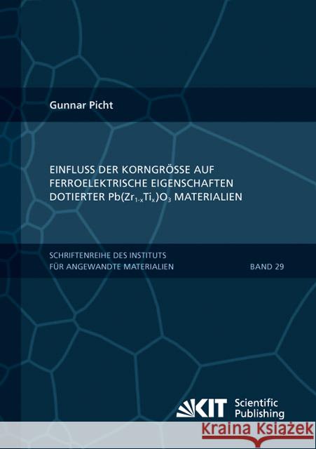 Einfluss der Korngröße auf ferroelektrische Eigenschaften dotierter Pb(Zr1-xTix)O3 Materialien Gunnar Picht 9783731501060 Karlsruher Institut Fur Technologie - książka