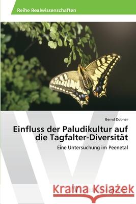 Einfluss der Paludikultur auf die Tagfalter-Diversität Dobner, Bernd 9783639474336 AV Akademikerverlag - książka