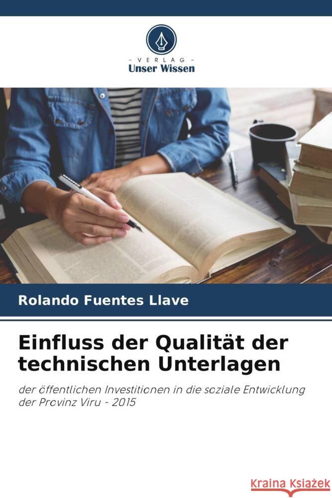 Einfluss der Qualität der technischen Unterlagen Fuentes Llave, Rolando 9786204996172 Verlag Unser Wissen - książka