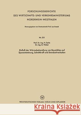 Einfluß Der Wärmebehandlung Von Baustählen Auf Spanentstehung, Schnittkraft Und Standzeitverhalten Opitz, Herwart 9783663035930 Vs Verlag Fur Sozialwissenschaften - książka