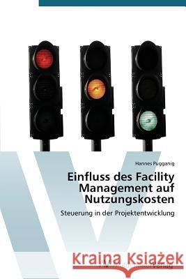 Einfluss des Facility Management auf Nutzungskosten Pugganig Hannes 9783639632149 AV Akademikerverlag - książka