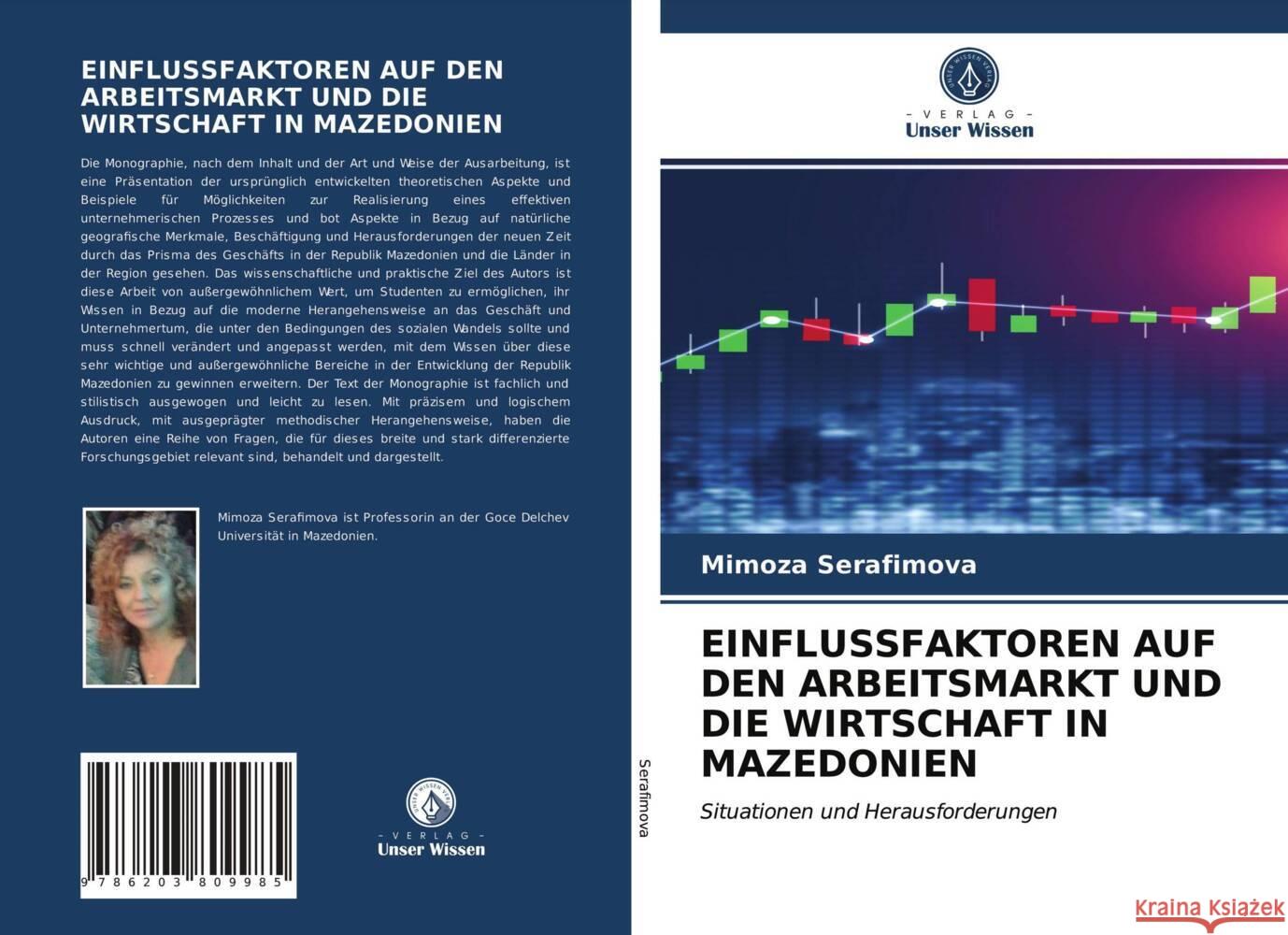 EINFLUSSFAKTOREN AUF DEN ARBEITSMARKT UND DIE WIRTSCHAFT IN MAZEDONIEN Serafimova, Mimoza 9786203809985 Verlag Unser Wissen - książka