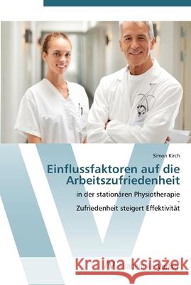 Einflussfaktoren auf die Arbeitszufriedenheit Kirch, Simon 9783639450811 AV Akademikerverlag - książka