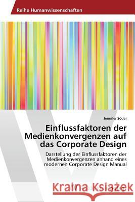 Einflussfaktoren der Medienkonvergenzen auf das Corporate Design Söder Jennifer 9783639877922 AV Akademikerverlag - książka