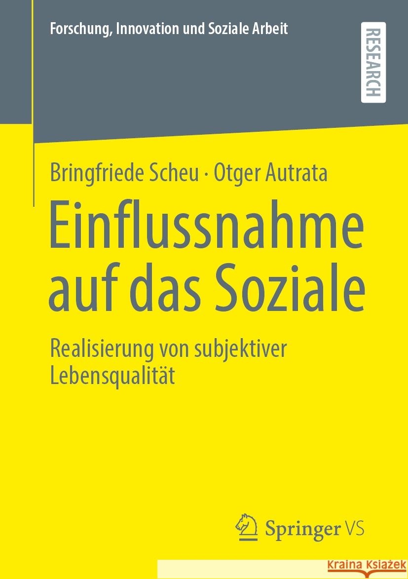 Einflussnahme Auf Das Soziale: Realisierung Von Subjektiver Lebensqualit?t Bringfriede Scheu Otger Autrata 9783658479879 Springer vs - książka