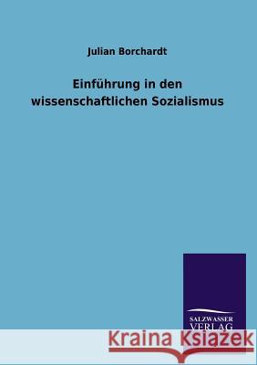 Einfuhrung in Den Wissenschaftlichen Sozialismus Julian Borchardt 9783863831875 Salzwasser-Verlag Gmbh - książka