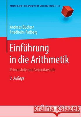 Einführung in Die Arithmetik: Primarstufe Und Sekundarstufe Büchter, Andreas 9783662591895 Springer Spektrum - książka