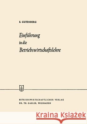 Einführung in Die Betriebswirtschaftslehre Gutenberg, Erich 9783322948656 Gabler Verlag - książka