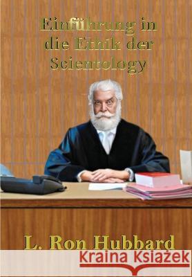 Einfuhrung in die Ethik der Scientology: Das unverfalschte Original von 1968 L Ron Hubbard Andreas M B Gross  9783947982851 College for Knowledge - książka