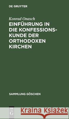 Einführung in die Konfessionskunde der orthodoxen Kirchen Konrad Onasch 9783110062809 Walter de Gruyter - książka