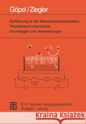 Einführung in Die Materialwissenschaften: Physikalisch-Chemische Grundlagen Und Anwendungen Göpel, Wolfgang 9783815421116 Vieweg+teubner Verlag - książka