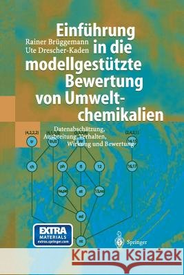 Einführung in die modellgestützte Bewertung von Umweltchemikalien: Datenabschätzung, Ausbreitung, Verhalten, Wirkung und Bewertung Rainer Brüggemann, Ute Drescher-Kaden 9783642629266 Springer-Verlag Berlin and Heidelberg GmbH &  - książka