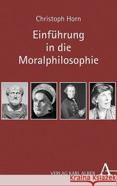 Einfuhrung in Die Moralphilosophie Horn, Christoph 9783495490099 Alber - książka