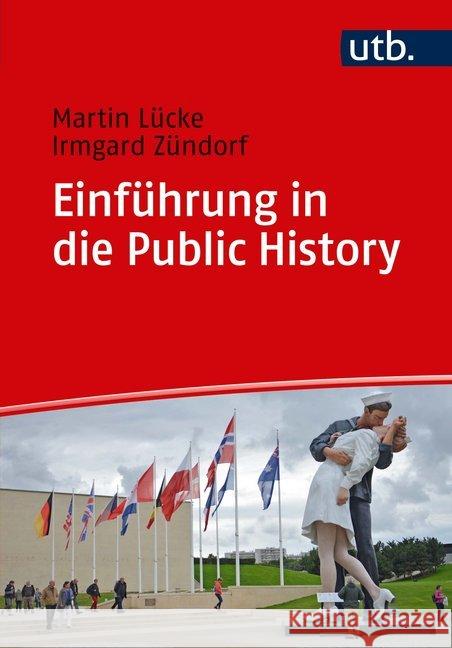 Einfuhrung in Die Public History Lucke, Martin 9783825249090 Vandenhoeck & Ruprecht - książka