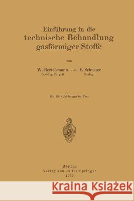 Einführung in Die Technische Behandlung Gasförmiger Stoffe Bertelsmann, W. 9783642894497 Springer - książka