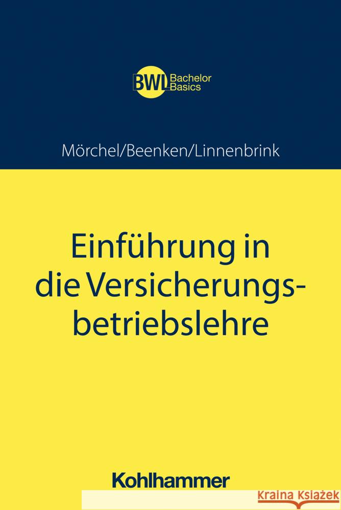 Einfuhrung in Die Versicherungsbetriebslehre Matthias Beenken Lukas Linnenbrink Jens Morchel 9783170370784 Kohlhammer - książka