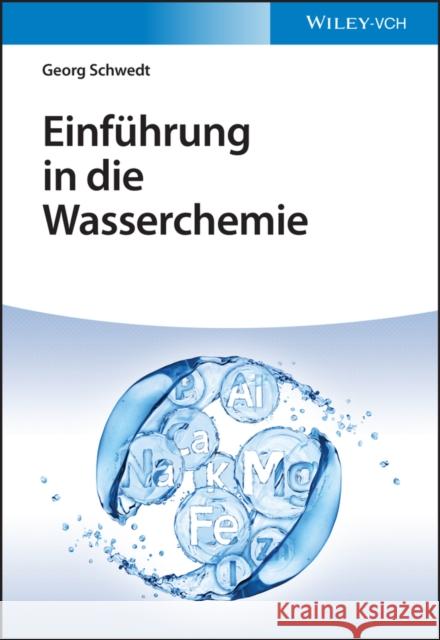 Einfuhrung in die Wasserchemie Georg Schwedt 9783527348732 Wiley-VCH Verlag GmbH - książka