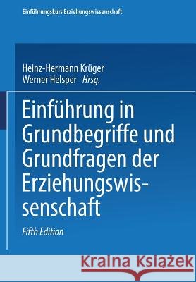Einführung in Grundbegriffe Und Grundfragen Der Erziehungswissenschaft Krüger, Heinz-Hermann 9783810033475 Vs Verlag Fur Sozialwissenschaften - książka