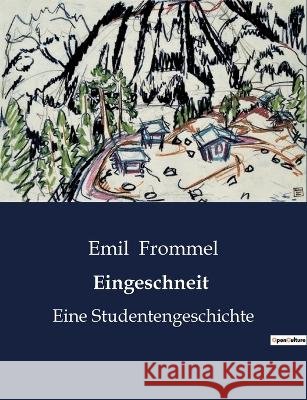 Eingeschneit: Eine Studentengeschichte Emil Frommel   9791041949335 Culturea - książka
