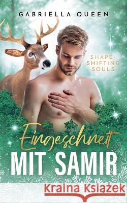 Eingeschneit mit Samir: Shapeshifting Souls Gabriella Queen 9783756885831 Books on Demand - książka