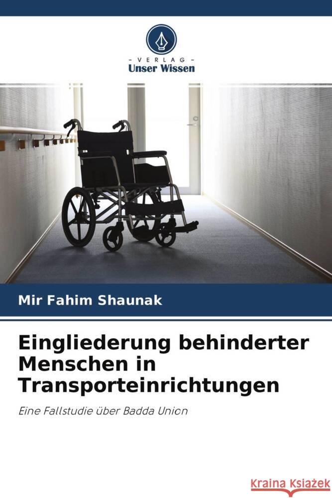 Eingliederung behinderter Menschen in Transporteinrichtungen Shaunak, Mir Fahim 9786202965132 Verlag Unser Wissen - książka