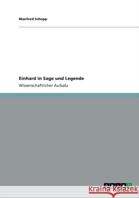 Einhard in Sage und Legende Manfred Schopp 9783640767533 Grin Verlag - książka