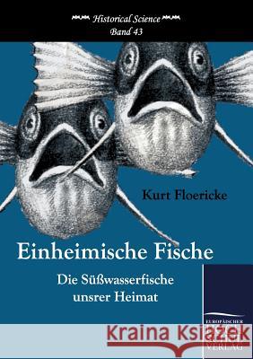 Einheimische Fische Floericke, Kurt   9783867415866 Europäischer Hochschulverlag - książka