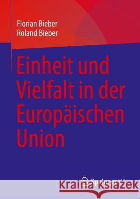 Einheit und Vielfalt in der Europäischen Union Florian Bieber Roland Bieber 9783031275906 Springer vs - książka