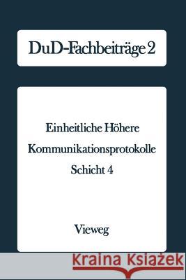 Einheitliche Höhere Kommunikationsprotokolle: Schicht 4 Bundesministerium Des Innern (Hrsg ). 9783528135935 Vieweg+teubner Verlag - książka