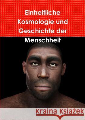 Einheitliche Kosmologie und Geschichte der Menschheit Thorsten Nagel 9781291585322 Lulu.com - książka
