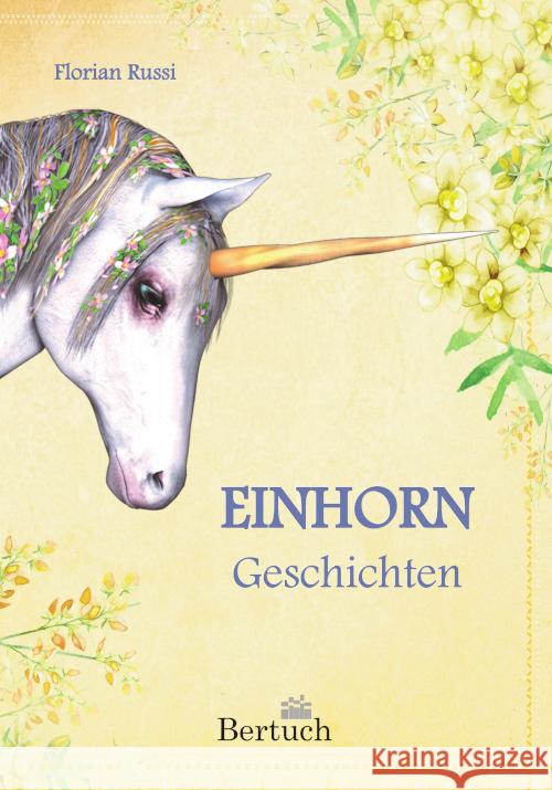 Einhorn-Geschichten Russi, Florian 9783863971458 Bertuch Verlag GmbH - książka