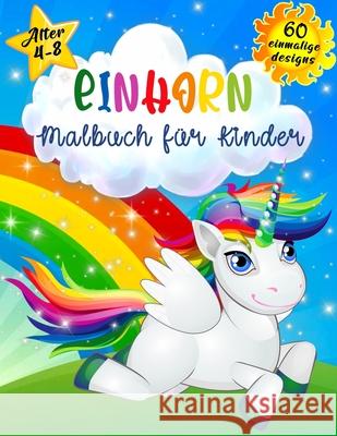 Einhorn malbuch für Kinder im Alter von 4-8 Jahren: Kinder Einhörner Färbung Buch, Färbung Bücher für Kinder und Kleinkinder, Spaß Färbung Bücher voll Rothstein, David 9786069528310 Gopublish - książka